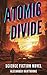 Atomic Divide: Science Fiction Novel, on a post-apocalyptic earth, the world is divided by the impenetrable Atomic Curtain, isolating the Western Hemisphere ... rest of the world. (Science Fiction Books)