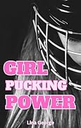 Girl Pucking Power
