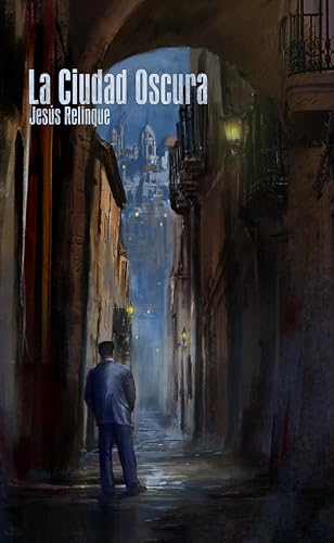 La Ciudad Oscura: El Cádiz de los misterios (Spanish Edition)