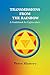 Transmissions from the Rainbow: A Guidebook for Lightworkers
