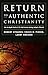 Return to Authentic Christi...