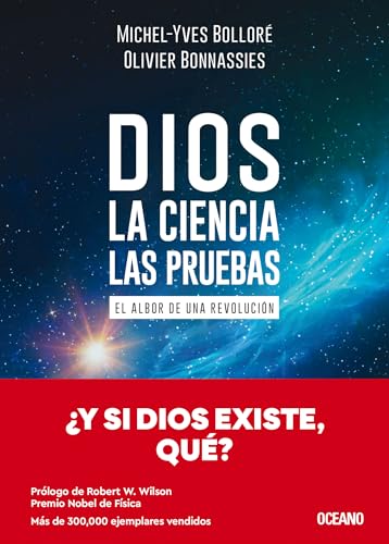 Dios. La ciencia, las pruebas / God. The Science, The Questions: El albor de una revolución / The dawn of a revolution (Spanish Edition)