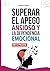 Superar el apego ansioso y la dependencia emocional en 5 etapas (Spanish Edition)