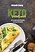 Keto Friendly Meals: 50 Fun...