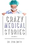 Crazy Medical Stories: Volume 2