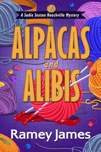 Alpacas and Alibis (Sadie Sexton Hoochville Mystery, #1)