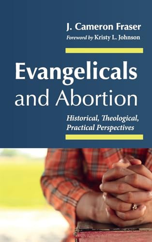 Evangelicals and Abortion (Hardcover)
