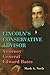 Lincoln’s Conservative Advi...