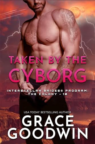 Taken by the Cyborg (Interstellar Brides: The Colony #10)
