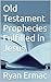 Old Testament Prophecies Fu...