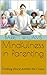 Mindfulness in Parenting: F...