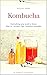 How to make Kombucha: Every...