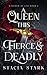 A Queen This Fierce and Deadly (Kingdom of Lies, #4)