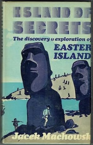 Island of Secrets: The Discovery & Exploration of Easter Island (Hardcover)
