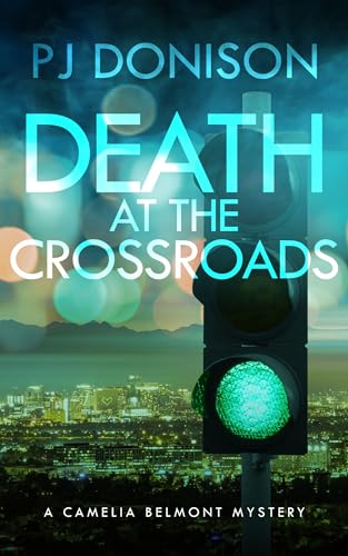 Death At The Crossroads (A Camelia Belmont Mystery Book 2)
