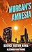 Morgan's Amnesia: Science F...