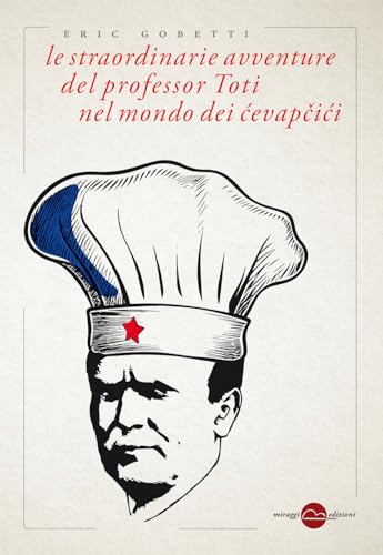 Le Straordinarie Avventure del Professor Toti nel Mondo dei ćevapčići (Paperback)