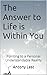 The Answer to Life is Withi...