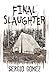 Final Slaughter by Sergio Gomez Final Slaughter by Sergio Gomez