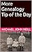 More Genealogy Tip of the Day by Michael John Neill