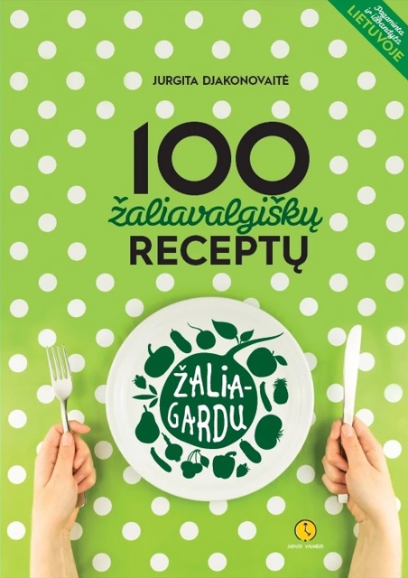 Žalia – gardu. 100 žaliavalgiškų receptų