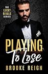 Playing To Lose (Lucky Rivals #1)