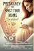 Pregnancy for First Time Moms Simplified by Rachel Ortega