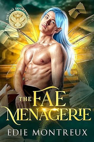 The Fae Menagerie (Fortune Favors the Fae, #5)