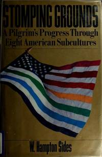 Stomping Grounds: A Pilgrim's Progress Through Eight American Subcultures