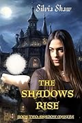 The Shadows Rise: Book 2 Shadow Makers