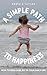 A Simple Path to Happiness by Debra Taylor