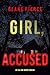 Girl, Accused (An Ella Dark FBI Suspense Thriller—Book 25)