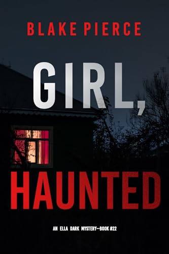 Girl, Haunted (Ella Dark, #22)