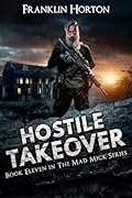 Hostile Takeover: Book Eleven in The Mad Mick Series