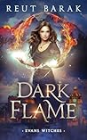 Dark Flame: An Urban Fantasy Adventure (Evans Witches - Urban 2) (Evans Witches - Urban Trilogy)