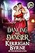 Dancing With Danger by Kerrigan Byrne