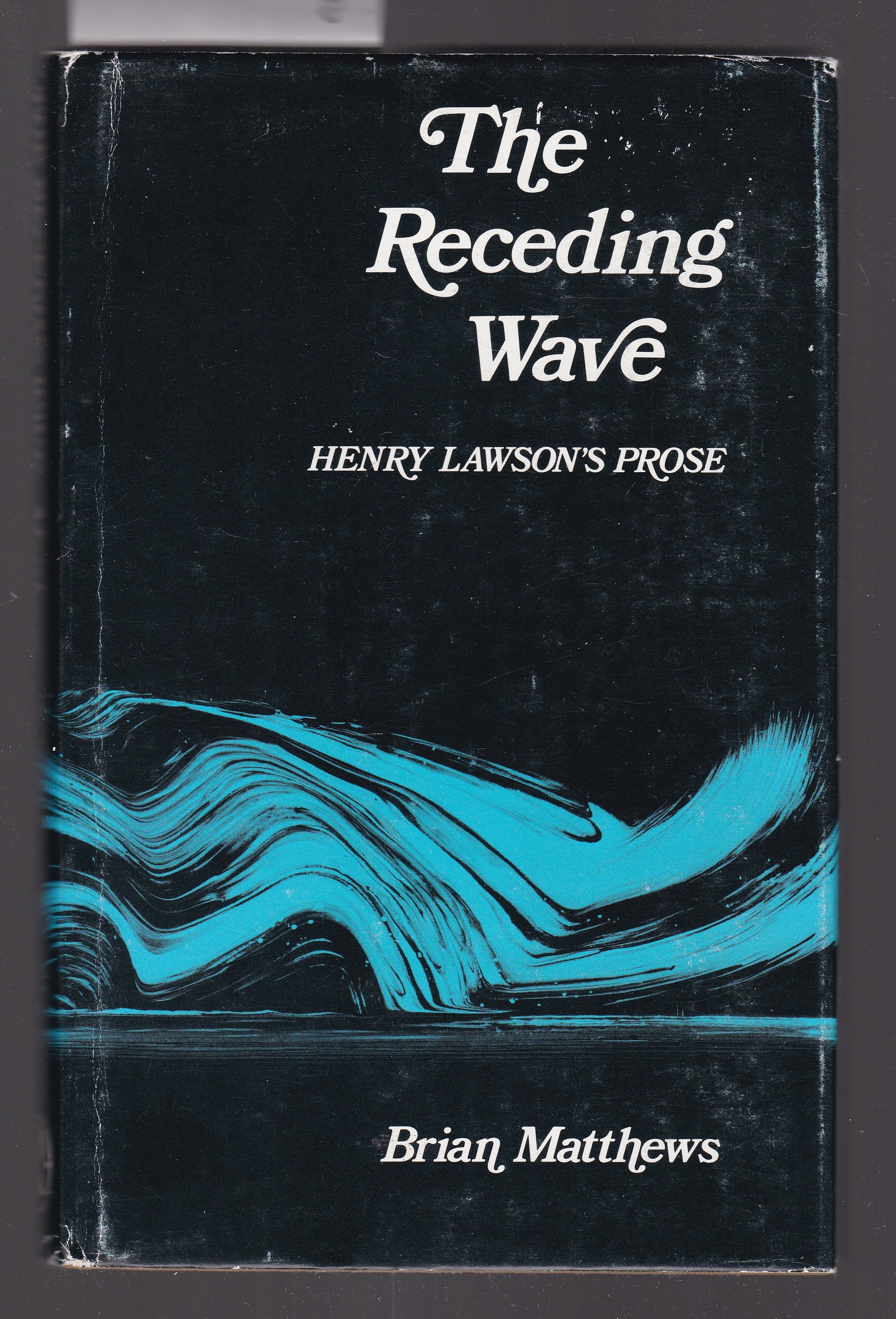 The Receding Wave: Henry Lawson’s Prose