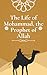The Life of Mohammad, the P...