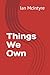 Things We Own