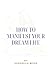 How to Manifest Your Dream ...