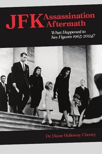 JFK Assassination Aftermath: What Happened to Key Figures 1963-2024? (Kindle Edition)