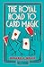 The Royal Road To Card Magic: (Hey Presto Magic Book)