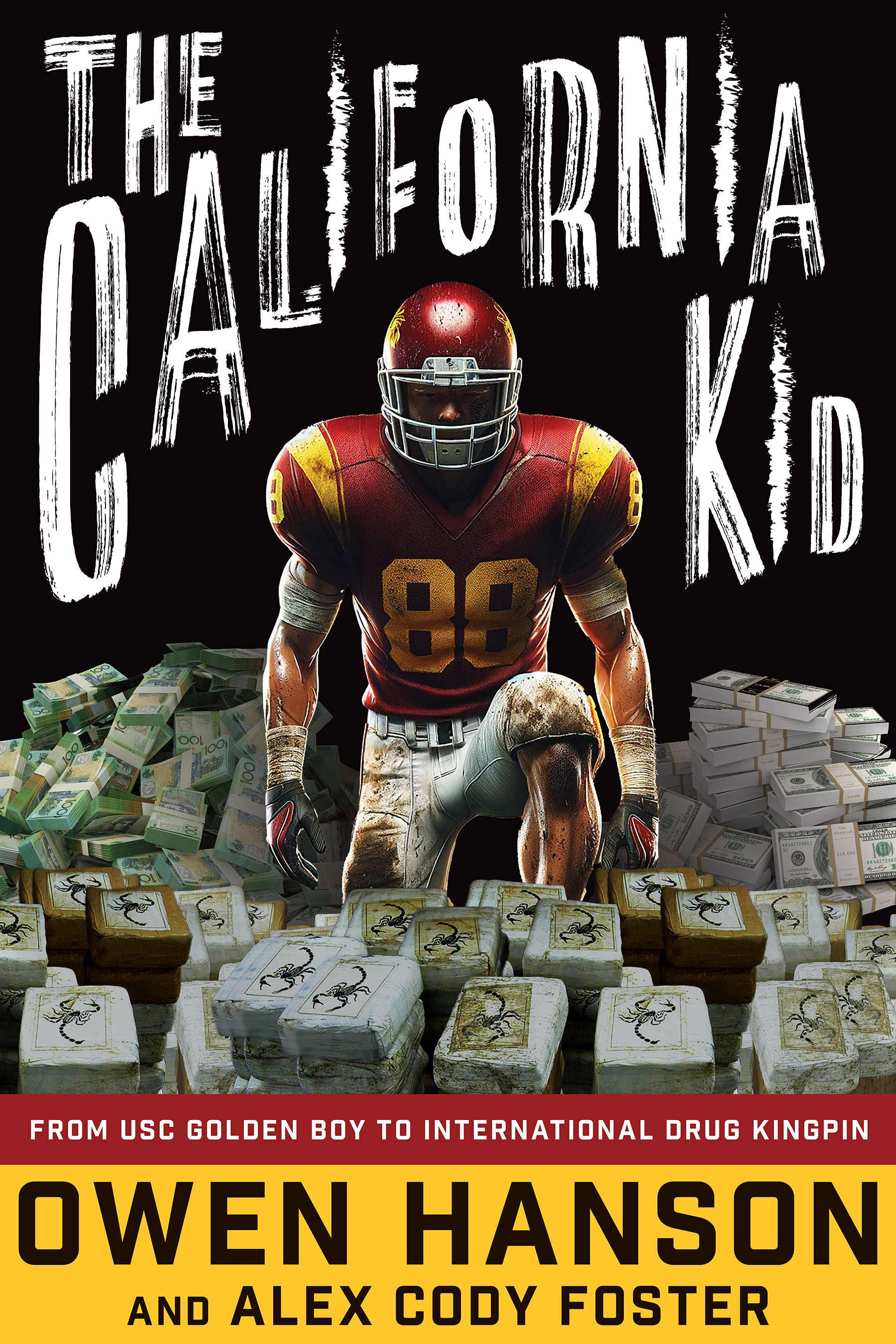 Book cover: The California Kid: From USC Golden Boy to International Drug Kingpin by Owen Hanson