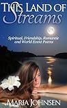 Spiritual, Friendship, Romantic and World Event Poems by Maria Johnsen