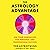 The Astrology Advantage by Ophira Edut