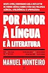 Por Amor à Língua e à Literatura by Manuel Monteiro