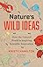 Nature's Wild Ideas by Kristy   Hamilton