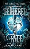 Tethered by Fate (The Kazola Chronicles, #3) Tethered by Fate (The Kazola Chronicles, #3)