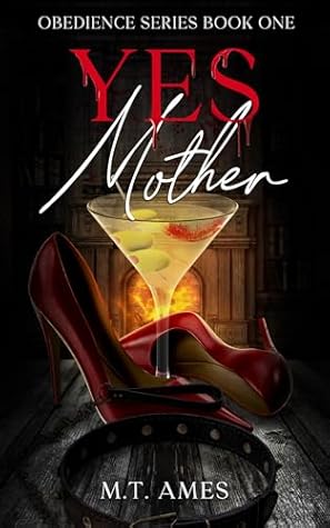 Yes, Mother: An Unhinged Psychological Thriller (Tirzah M.M. Hawkins Horror/Thriller Stories)