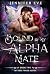 Bound by My Alpha Mate: A Rejected Mate Wolf Shifter Paranormal Romance (Mythic Wars Alpha Book 2)